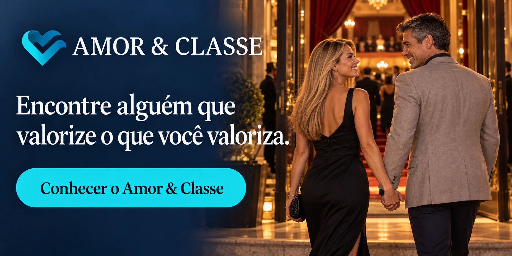 Amor & Classe — Encontre alguém que valorize o que você valoriza.